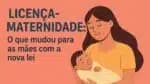 Lula sanciona licença-maternidade de 120 dias com internação
